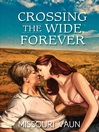 Cover image for Crossing the Wide Forever